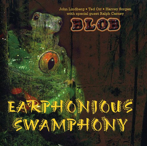 BLOB: Earphonious Swamphony
