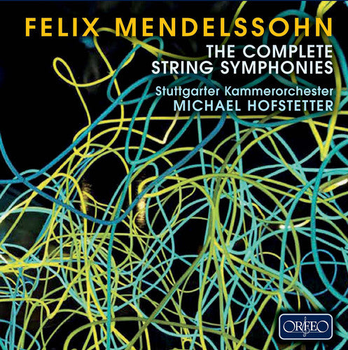 Mendelssohn: Complete String Symphonies / Hofstetter, Stuttgarter Kammerorchester