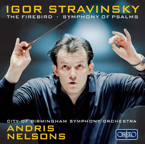 Stravinsky: The Firebird, Symphony Of Psalms / Nelsons, City Of Birmingham