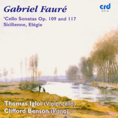Fauré: Cello Sonatas, Op. 109 and 117 - Sicilienne - Élégie