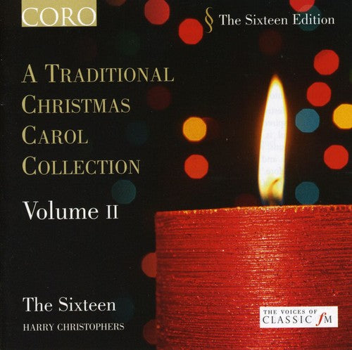 A Traditional Christmas Carol Collection, Vol. 2 / The Sixteen