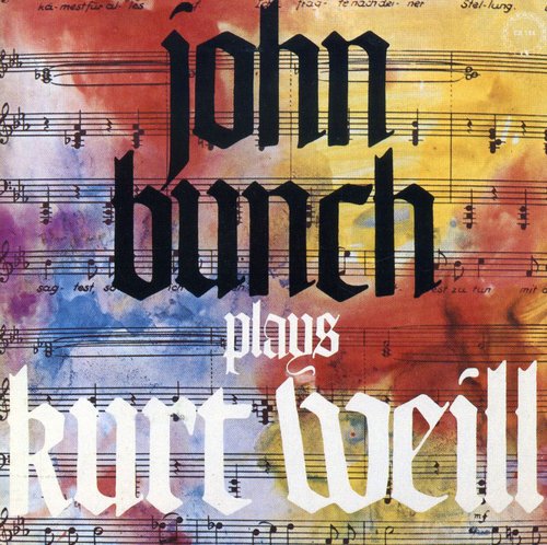 JOHN BUNCH PLAYS KURT WEILL