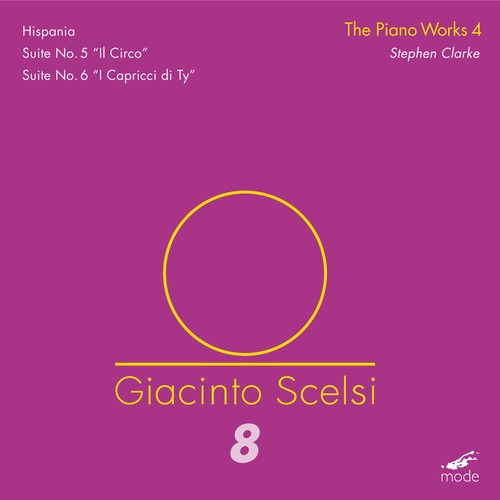 Giacinto Scelsi: The Works for Piano, Vol. 4