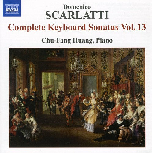 Scarlatti: Complete Keyboard Sonatas, Vol. 13 / Chu-Fang Huang