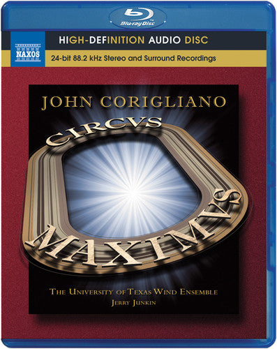 Corigliano: Circus Maximus / Junkin, University Of Texas Wind Ensemble [Blu-ray Audio]