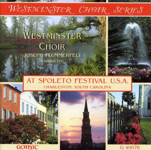 Westminster Choir At Spoleto Festival U.s.a. / Flummerfelt