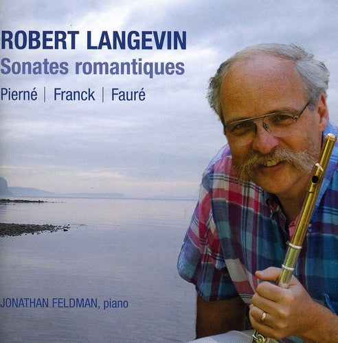 Pierne, Franck, Faure: Sonatas / Robert Langevin, Jonathan Feldman