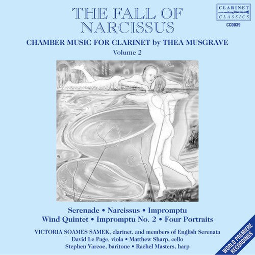 The Fall Of Narcissus: Chamber Music For Clarinet By Thea Musgrave, Vol. 2
