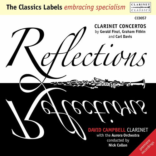 Reflections: Clarinet Concertos By Gerald Finzi, Graham Fitkin & Carl Davis