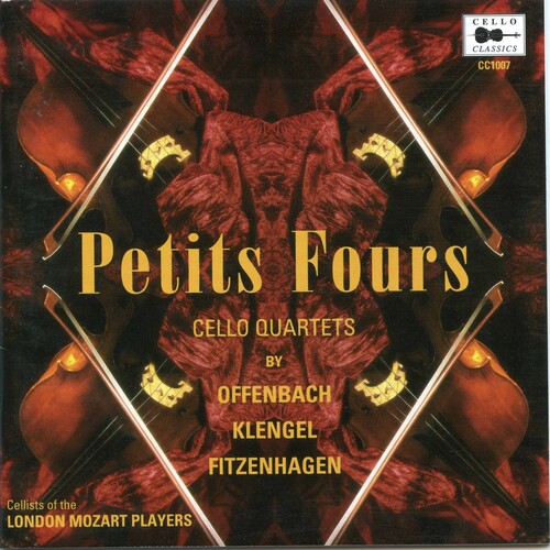 Petits Fours: Cello Quartets By Offenbach, Klengel, Fitzenhagen