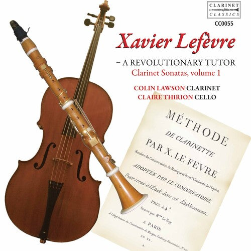 Xavier Lefevre: A Revolutionary Tutor - Clarinet Sonatas, Vol. 1