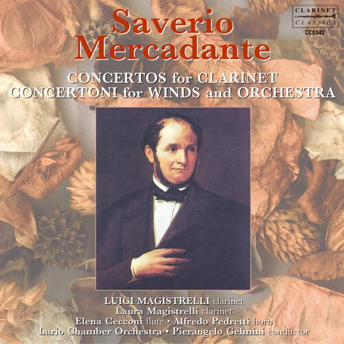 Saverio Mercadante: Concertos For Clarinet; Concertoni For Winds & Orchestra