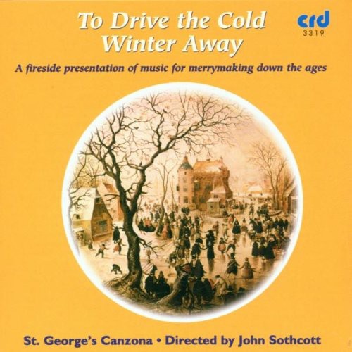 To Drive The Cold Winter Away / John Sothcott, St. George's Canzona