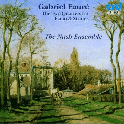 Faure: The Two Quartets For Piano & Strings / Nash Ensemble