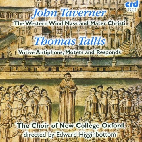 Taverner: The Western Wind Mass and Mater Christi - Tallis: