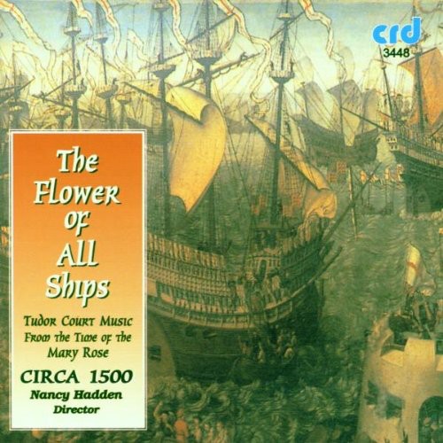 The Flower of All Ships, Tudor Court Music from the Time of