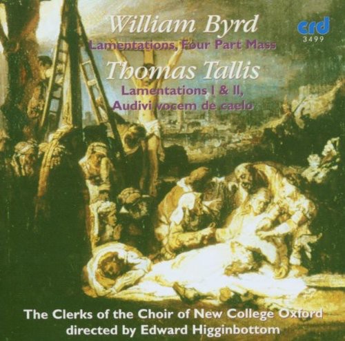 Byrd: Lamentations - Mass a 4 -  Tallis: Lamentations I & II