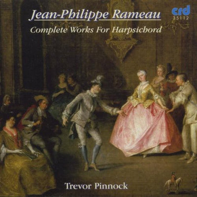 Rameau: Complete Works For Harpsichord / Trevor Pinnock