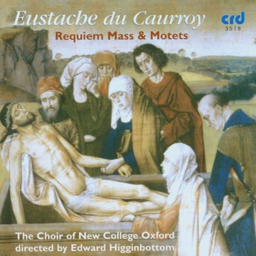 Eustache du Caurroy: Requiem Mass & Motets