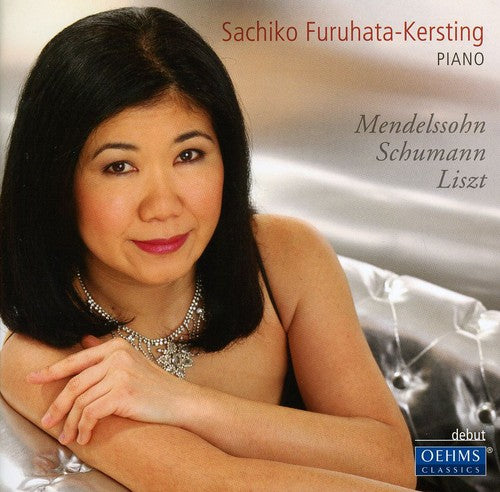 Sachiko Furuhata-Kersting Plays Mendesslohn, Liszt & Schumann