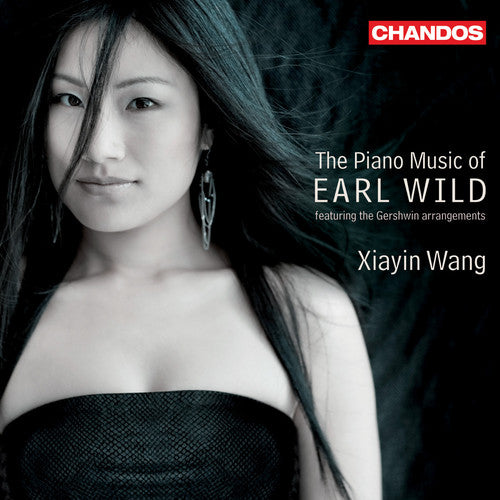 The Piano Music Of Earl Wild / Xiayin Wang