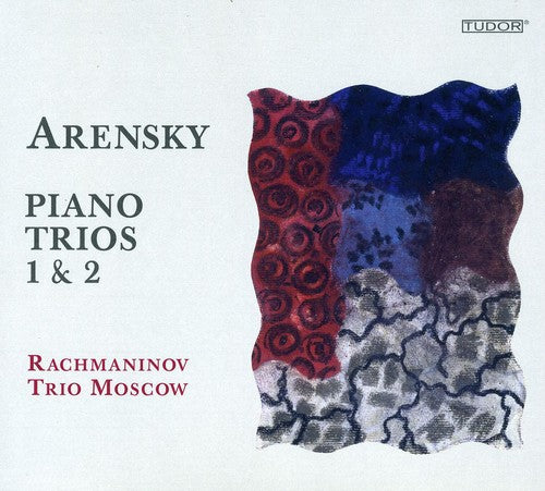 Arensky: Piano Trios Nos. 1 & 2