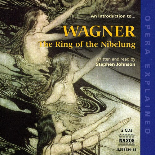 Opera Explained - An Introduction to Wagner: The Ring