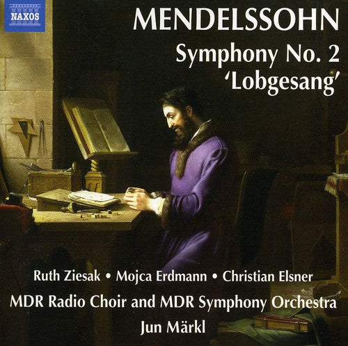 Mendelssohn: Symphony No 2 "Lobgesang" / Markl, Ziesak, Erdmann, Elsner