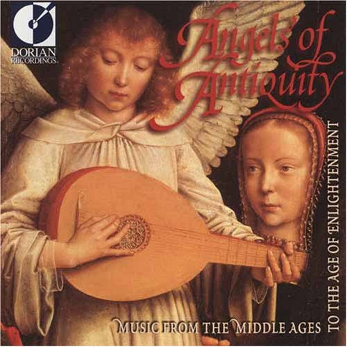 Angels of Antiquity - Music from the Middle Ages to the Age of Enlightenment
