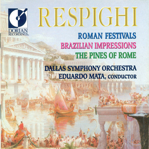 Respighi: Works for Orchestra / Mata, Dallas Symphony