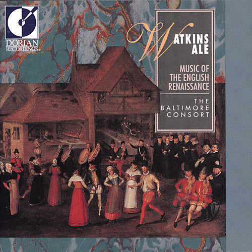 Watkins Ale - Music of The English Renaissance / Baltimore Consort