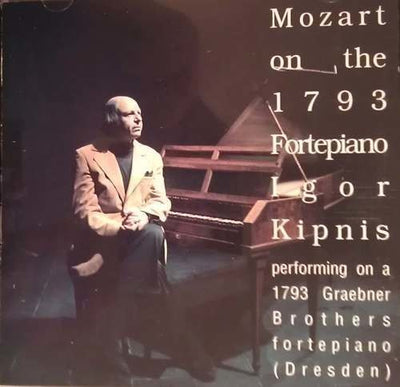 Mozart On The 1793 Fortepiano / Igor Kipnis