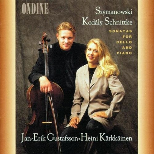 Szymanowski, Kodaly, Schnittke: Sonatas for Cello and Piano / Gustafsson, Kärkkäinen