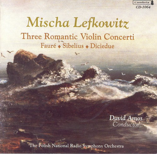 Mischa Lefkowitz - Three Romantic Violin Concerti / Amos