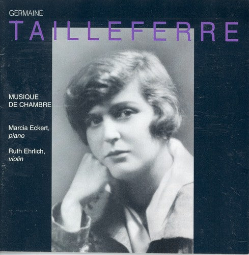 Tailleferre: Musique De Chambre / Marcia  Eckert, Ruth Ehrlich