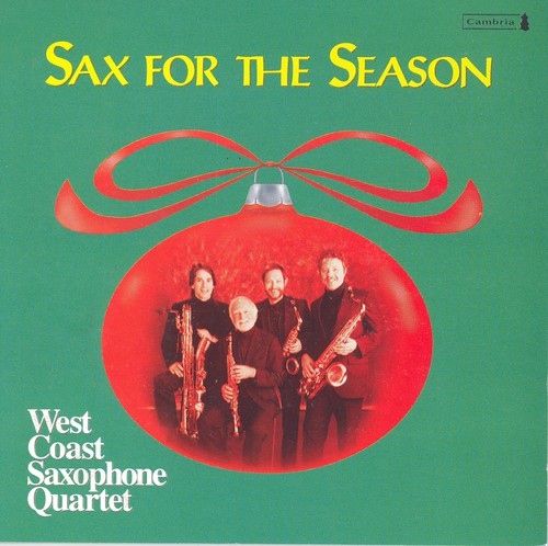 Sax For The Season / West Coast Saxophone Quartet