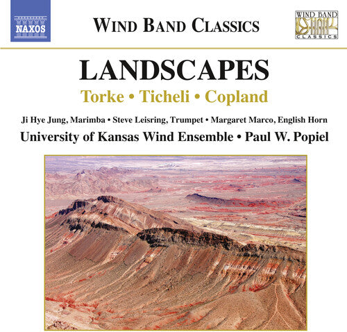 Landscapes - Torke, Ticheli, Copland / Popiel, University Of Kansas Wind Ensemble