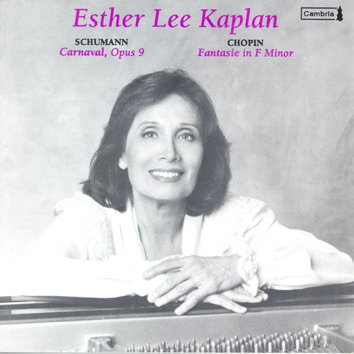 Schumann: Carnaval;  Chopin: Fantasie / Esther Lee Kaplan