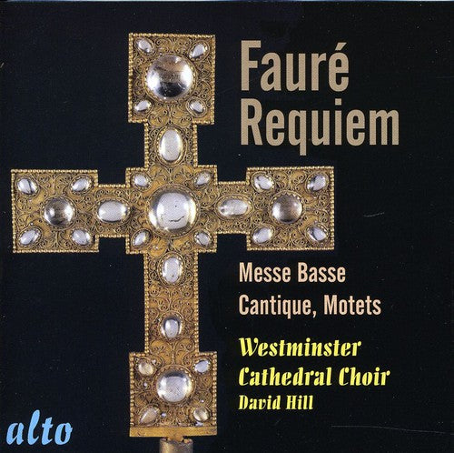 Fauré: Requiem - Messe basse - Cantique - Motets