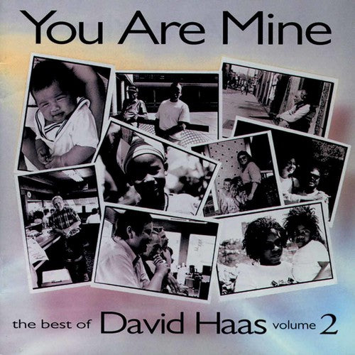 You Are Mine: The Best of David Haas, Vol. 2