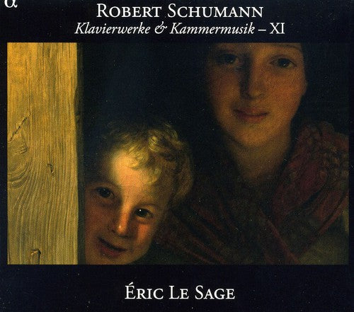 Schumann: Piano Works & Chamber Music Vol 11 / Eric Le Sage