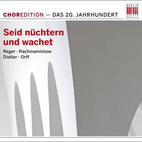 Seid nüchtern und wachet (Choral music from the Twentieth ce