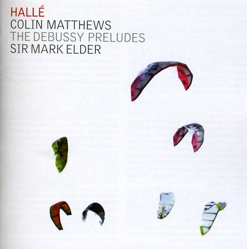 Colin Matthews: The Debussy Preludes / Elder, Halle Orchestra