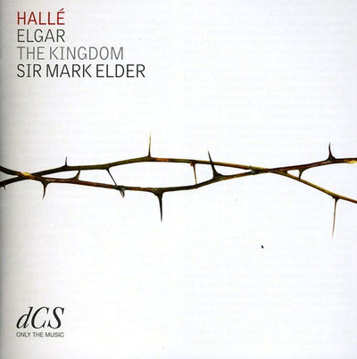 Elgar: The Kingdom / Sir Mark Elder, Halle Choir And Orchestra