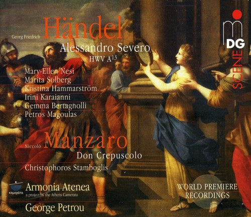 Handel: Alesandro Severo; Manzaro: Don Crepuscolo / Petrou, Armonia Atenea