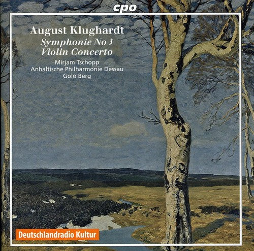 Klughardt: Symphony No. 3; Violin Concerto / Berg, Tschopp, Anhaltische Philharmonie Dessau