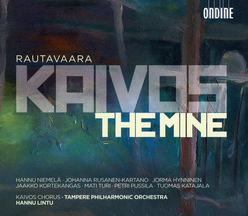 Rautavaara: Kaivos / Lintu, Hynninen, Katajala, Tampere Philharmonic