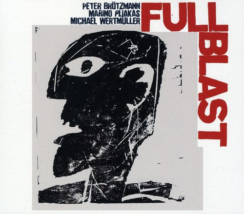 Brotzmann, Pliakas & Wertmuller: Full Blast
