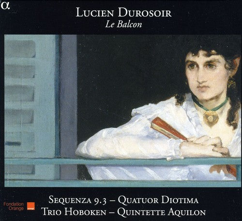 Durosoir: Le Balcon / Sequenza 9.3, Quatuor Diotima, Trio Hoboken, Quintette Aquilon