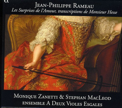 Rameau: Les Surprises de l'Amour, transcriptions de Monsieur
